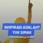 Inspirasi Adalah - Pengertian, Manfaat, dan Contohnya